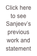 Click here to see 
Sanjeev’s previous work and statement
